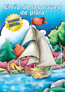 el rio de las naves de plata (ebook)-antonio navarro barriga-9791387719524