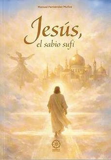 jesús el sabio sufí-manuel fernandez muñoz-9791387721824