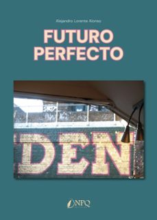 futuro perfecto (ebook)-alejandro lorente-9791387868024