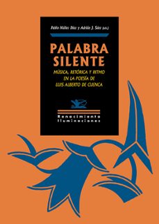 "palabra silente": musica, retorica y ritmo en la poesia de luis alberto de cuenca-9791387939724