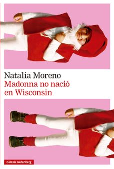 madonna no nacio en wisconsin-natalia moreno-9791388019524