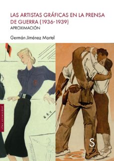 las artistas gráficas en la prensa de guerra (1936-1939)-german jimenez martel-9791388205224