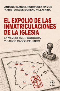 el expolio de las inmatriculaciones de la iglesia-antonio manuel rodriguez ramos-aristoteles moreno villafaina-9791399081824