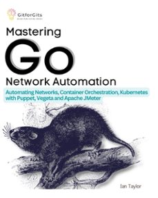 mastering go network automation (ebook)-ian taylor-9798215776124