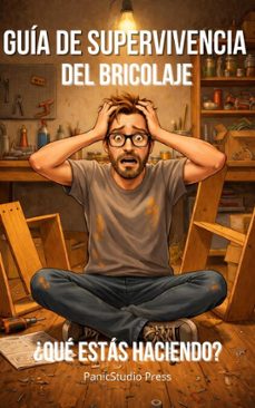 guia de supervivencia del bricolaje (ebook)-panicstudio press-9798215901724