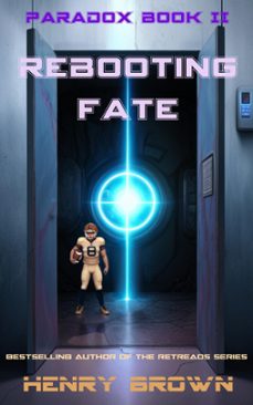 rebooting fate (ebook)-henry brown-9798223620624
