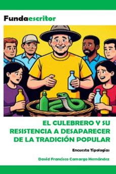 el culebrero y su resistencia a desaparecer (ebook)-david francisco camargo hernández-9798231380824