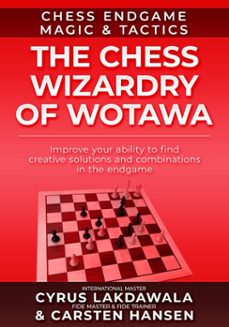 the chess wizardry of wotawa (ebook)-carsten hansen-cyrus lakdawala-9798231548224