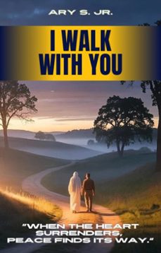 i walk with you (ebook)-ary, jr. s.-9798231555024