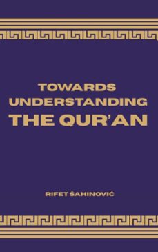 towards understanding the qur'an (ebook)-rifet šahinović-9798231821624