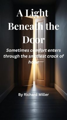 a light beneath the door (ebook)-richard miller-9798231996124