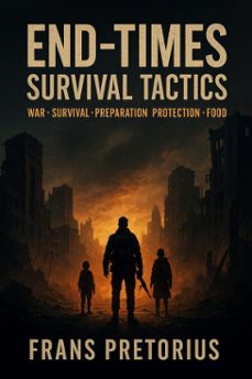 end times survival tactics (ebook)-frans pretorius-9798232160524