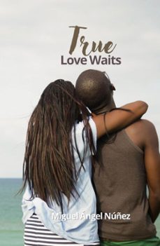 true love waits (ebook)-miguel ángel núñez-9798232333324