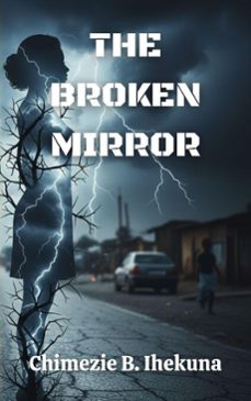 the broken mirror (ebook)-chimezie b. ihekuna-9798232788124