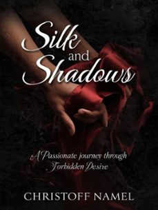 silk and shadows. a passionate journey through forbidden desire (ebook)-christoff namel-9798232790424