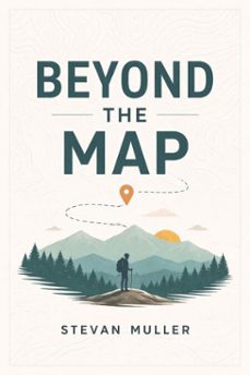 beyond the map (ebook)-stevan muller-9798233117824