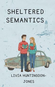 sheltered semantics (ebook)-livia huntingdon-jones-9798233772924