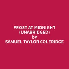 frost at midnight (unabridged) (audiolibro)-samuel taylor coleridge-9798330013524