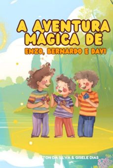 a aventura magica de enzo, bernardo e davi (ebook)-dias" ; " cleiton silva da gisele-9798342257824