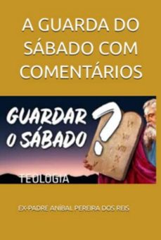 a guarda do sabado [coom comentarios] (ebook)-ex-padre aníbal pereira dos reis-9798375826424