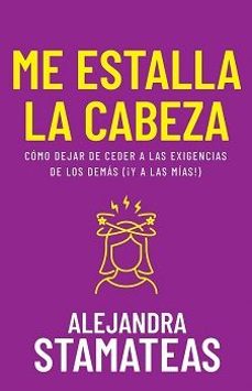 me estalla la cabeza-alejandra stamateas-9798887692524