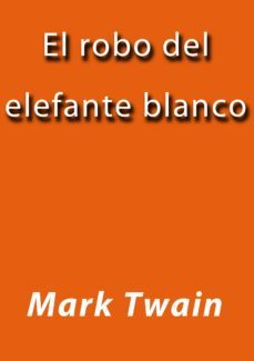 el robo del elefante blanco (ebook)-j. borja-mark twain-cdlap00001324