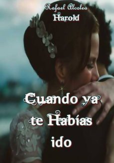 cuando ya te habias ido (ebook)-rafael alcolea harold-cdlap00002224