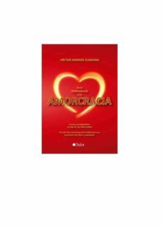 de la democracia a la amorcracia (ebook)-hector barrios flamand-cdlap00004824
