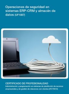 uf1887 - operaciones de seguridad en sistemas erp-crm y almacén de datos (ebook)-cdlel00000524