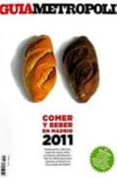 guia metropoli 2011: comer y beber en madrid 2011-2910014112034