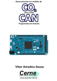 desenvolvendo um medidor de co2 para a rede can programado em arduino (ebook)-vitor amadeu souza-3410002544834