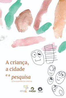 grupo 2 - a criança, a pesquisa e a cidade (ebook)-crianças do grupo 2 escola da prima-3410005177534