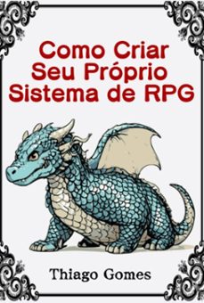 como criar seu proprio sistema de rpg (ebook)-thiago gomes-3410006869834