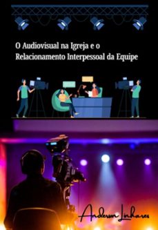 o audiovisual na igreja e o relacionamento interpessoal da equipe (ebook)-anderson linhares-3410008502234
