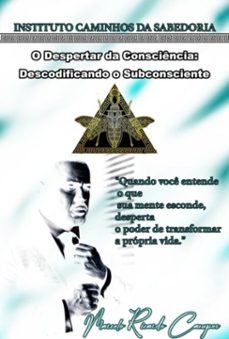 o despertar da consciencia: descodificando o subconsciente (ebook)-marcelo ricardo campos-3410008523734