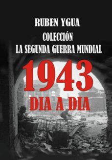 1943 dia a dia -  la segunda guerra mundial (ebook)-ruben ygua-3410008758334