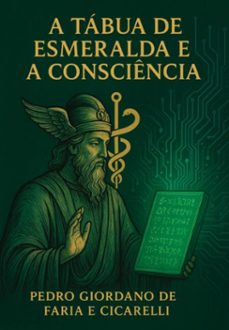 a tabua de esmeralda e a consciencia (ebook)-pedro giordano faria de e cicarelli-3410009031634
