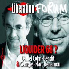 liberation forum. liquider 68 ? (audiolibro)-daniel cohn bendit-georges marc benamou-3561302852034