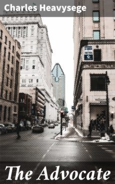 the advocate (ebook)-charles heavysege-4057664565334