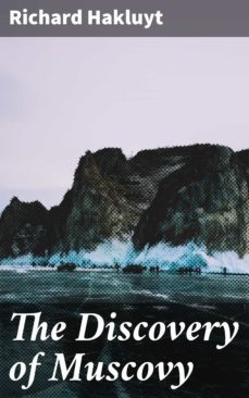 the discovery of muscovy (ebook)-richard hakluyt-4057664622334