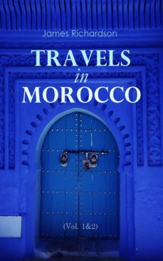 travels in morocco (vol. 1&amp;2) (ebook)-james richardson-4064066056834