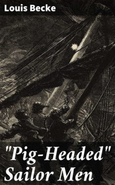 "pig-headed" sailor men (ebook)-louis becke-4064066104634