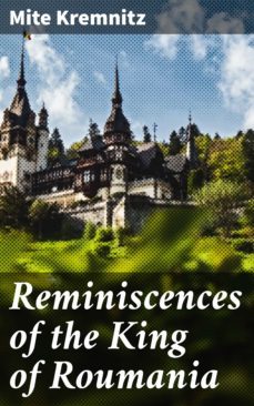 reminiscences of the king of roumania (ebook)-mite kremnitz-4064066138134