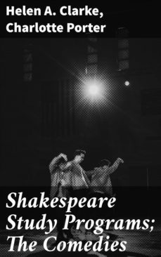 shakespeare study programs; the comedies (ebook)-charlotte endymion porter-4064066180034