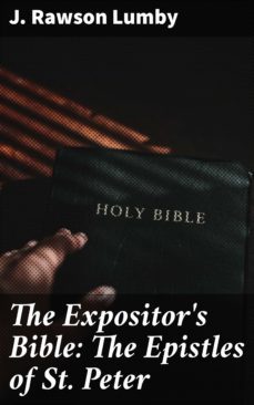 the expositor's bible: the epistles of st. peter (ebook)-j. rawson lumby-4064066204334