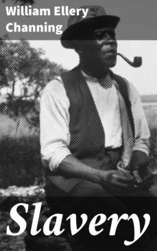 slavery (ebook)-william ellery channing-4064066218034