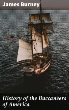 history of the buccaneers of america (ebook)-james burney-4064066237134