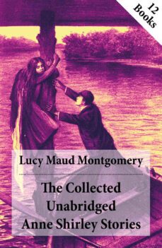 the collected unabridged anne shirley stories (ebook)-lucy maud montgomery-4064066374334