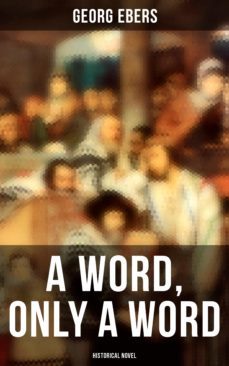 a word, only a word (historical novel) (ebook)-georg ebers-4064066381134