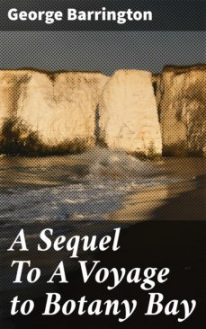 a sequel to a voyage to botany bay (ebook)-george barrington-4066338066534